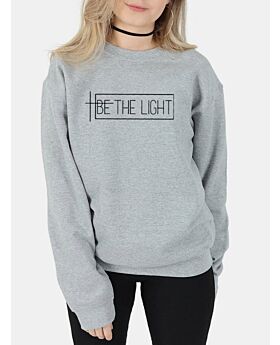Be The Light Casual Women Sweatshirt