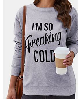 I'm So Freaking Cold Round Neck Sweatshirt